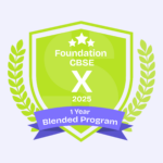 Foundation CBSE X 2025 – 1 Year Blended Program