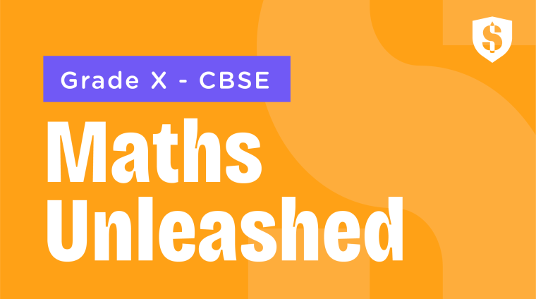 Maths Unleashed CBSE Class 10 CBSE Class 10 Maths