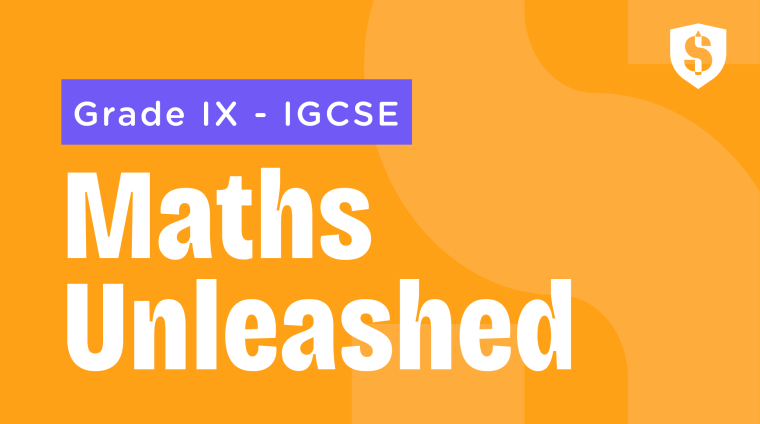 Maths Unleashed IGCSE Class 9 IGCSE Class 9 Maths