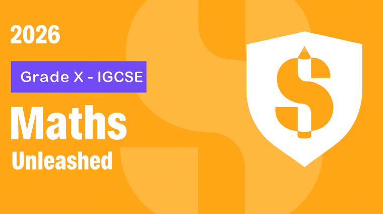 Maths Unleashed Grade X – IGCSE 2026 Maths Unleashed Grade X - IGCSE 2026